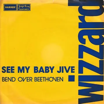 WIZZARD - SEE MY BABY JIVE/BEND OVER BEETHOVEN-0
