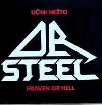 DR STEEL - UCINI NESTO - HEAVEN OR HELL