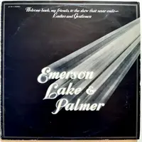 EMERSON, LAKE & PALMER - WELCOME BACK MY FRIENDS, TO THE SHOW THAT NEVER ENDS - LADIES AND GENTLEMEN