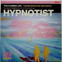FLAMING LIPS - HYPNOTIST
