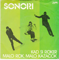 SONORI - KAD SI ROKER/MALO ROK, MALO KAZACOK