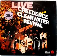 CREEDENCE CLEARWATER REVIVAL - LIVE IN EUROPE