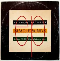 SIMPLE MINDS - BALLAD OF THE STREET'S - BELFAST CHILD (full length version)/MANDELA BAY/BIKO