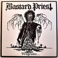BASTARD PRIEST - VENEGEANCE... OF THE DAMNED