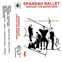 SPANDAU BALLET - THROUGH THE BARRICADES