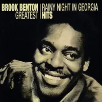 BENTON, BROOK - RAINY NIGHT IN GEORGIA - GREATEST HITS