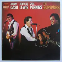 CASH, JOHNNY & JERRY LEE LEWIS & CARL PERKINS - SURVIVORS