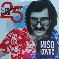 KOVAC, MISO - 25 GREATEST HITS