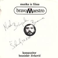 ZIVKOVIC, BRANISLAV - MUZIKA IZ FILMA BRAVO MAESTRO - MAESTROVA TEMA/LJUBAVNA TEMA/LJUBAVNA TEMA/U POCAST SUNCU