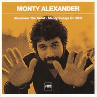 ALEXANDER, MONTY - ALEXANDER THE GREAT - MONTY SWINGS ON MPS