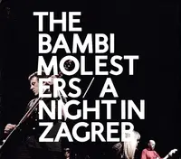 BAMBI MOLESTERS - A NIGHT IN ZAGREB - 2CD + DVDT