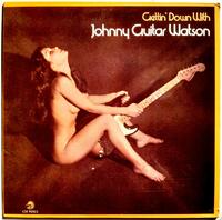 WATSON, JOHNNY GUITAR - GETTIN' DOWN WITH JOHNNY GUITAR WATSON