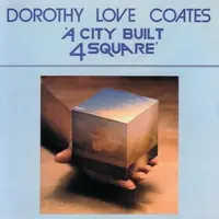 Dorothy Love Coates, And Her Singers – 'A City Built 4 Square'