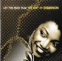 Shannon – Let The Music Play The Best Of Shannon